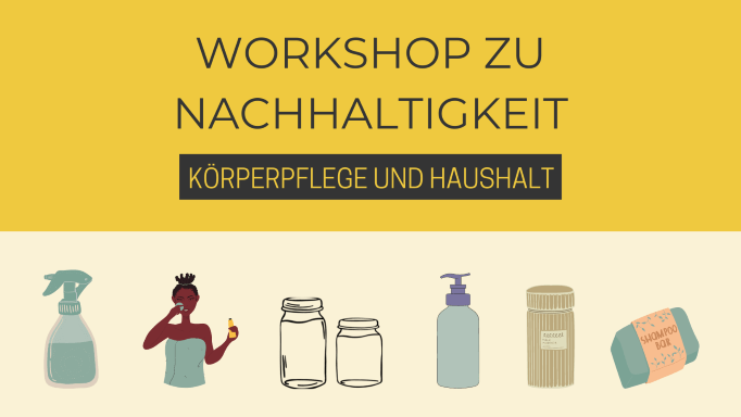 Workshop Nachhaltigkeit “Haushalt und Körperpflege” - mit Selti