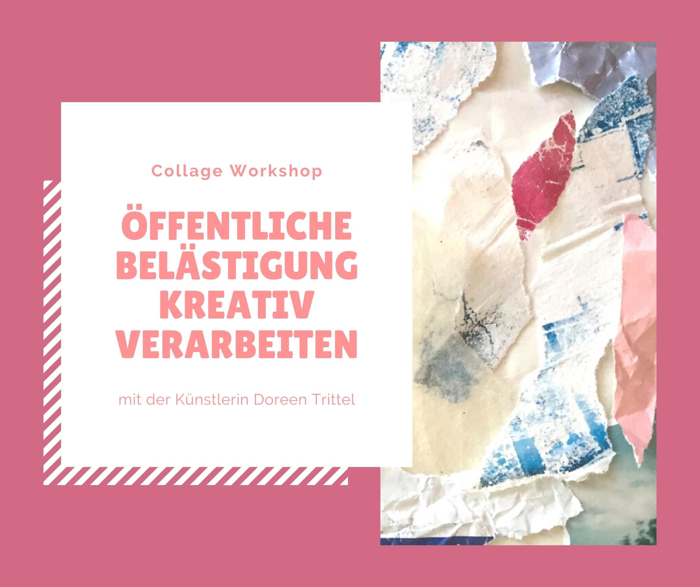 Collage Workshop - Öffentliche Belästigung kreativ verarbeiten, Bild: Doreen Trittel