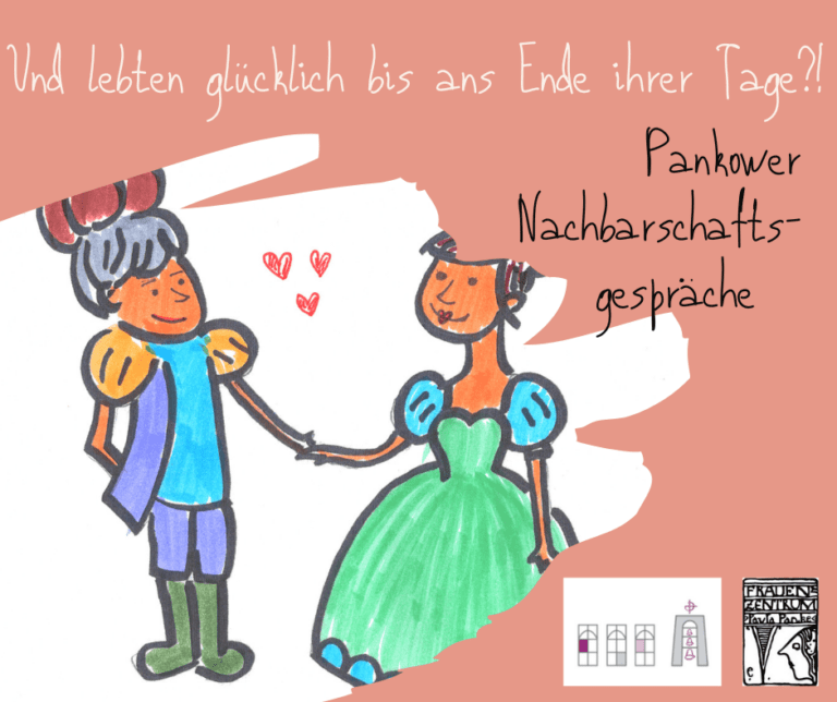 Und Sie Lebten Glücklich Bis Ans Ende Ihrer Tage Pankower Nachbarschaftsgespräch: Partnerschaft “Und sie lebten