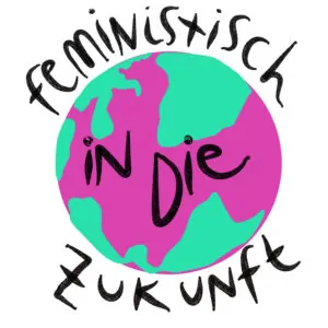 Feministisch in die Zukunft