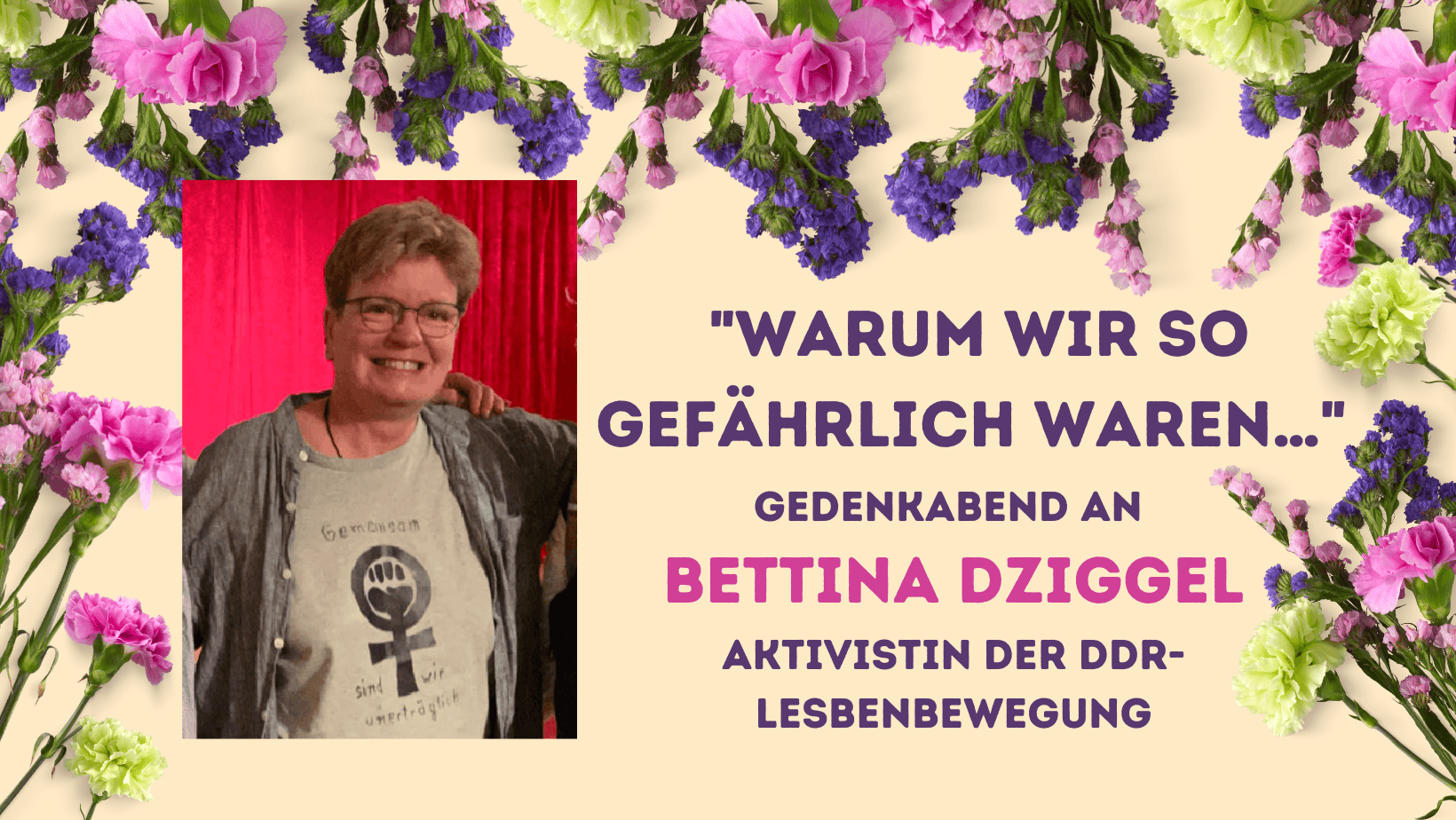 Gedenkabend an Bettina Dziggel - Aktivistin der DDR-Lesbenbewegung