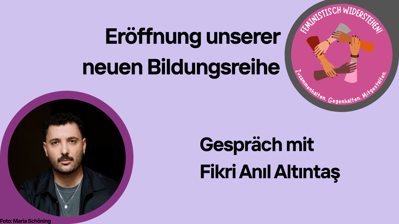 Eröffnung unserer neuen Bildungsreihe mit Fikri Anıl Altıntaş , Foto: Maria Schöning, Paula Panke