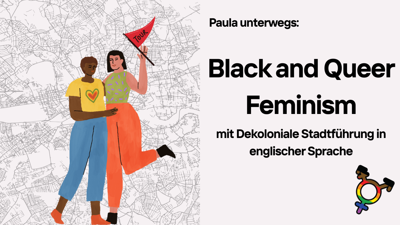 Paula unterwegs - Black and Queer Feminism