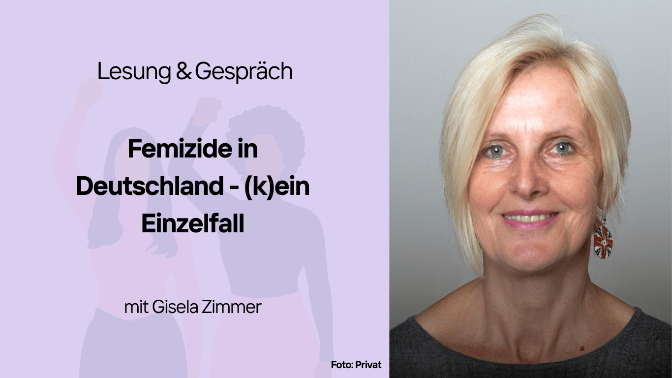 Lesung & Gespräch: Femizide in Deutschland - (k)ein Einzelfall