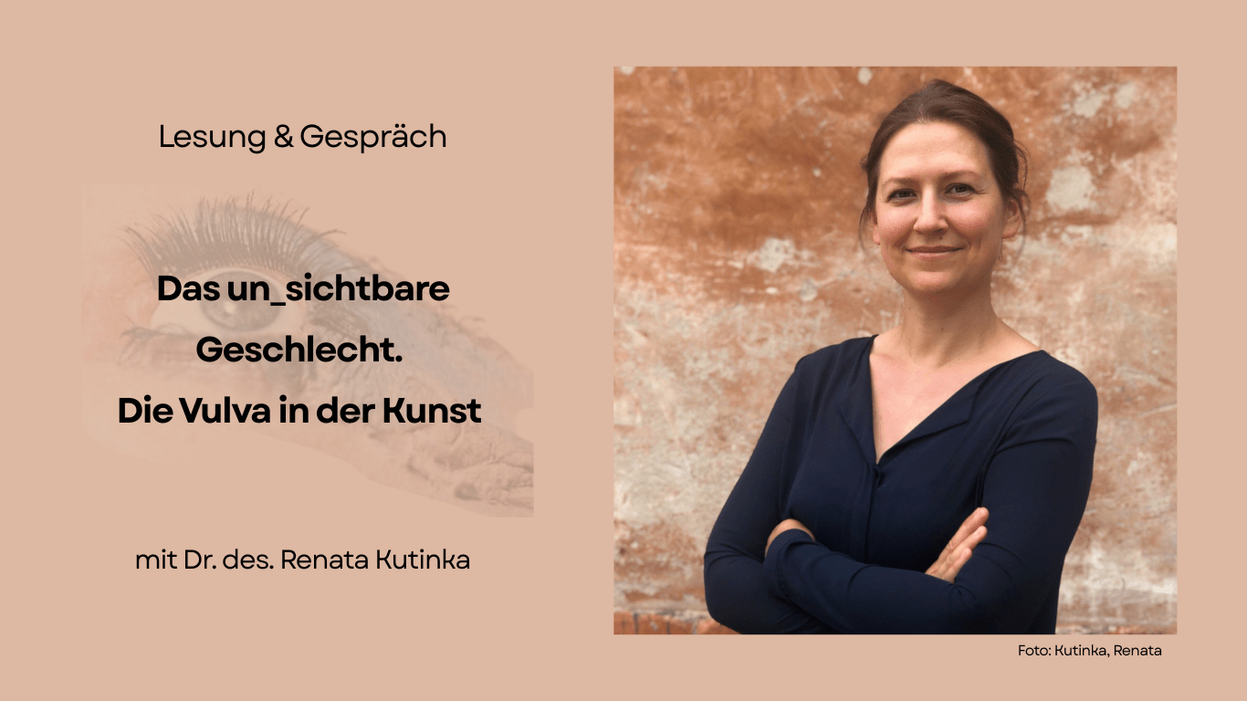 Lesung & Gespräch: Das un-sichtbare Geschlecht. Die Vulva in der Kunst