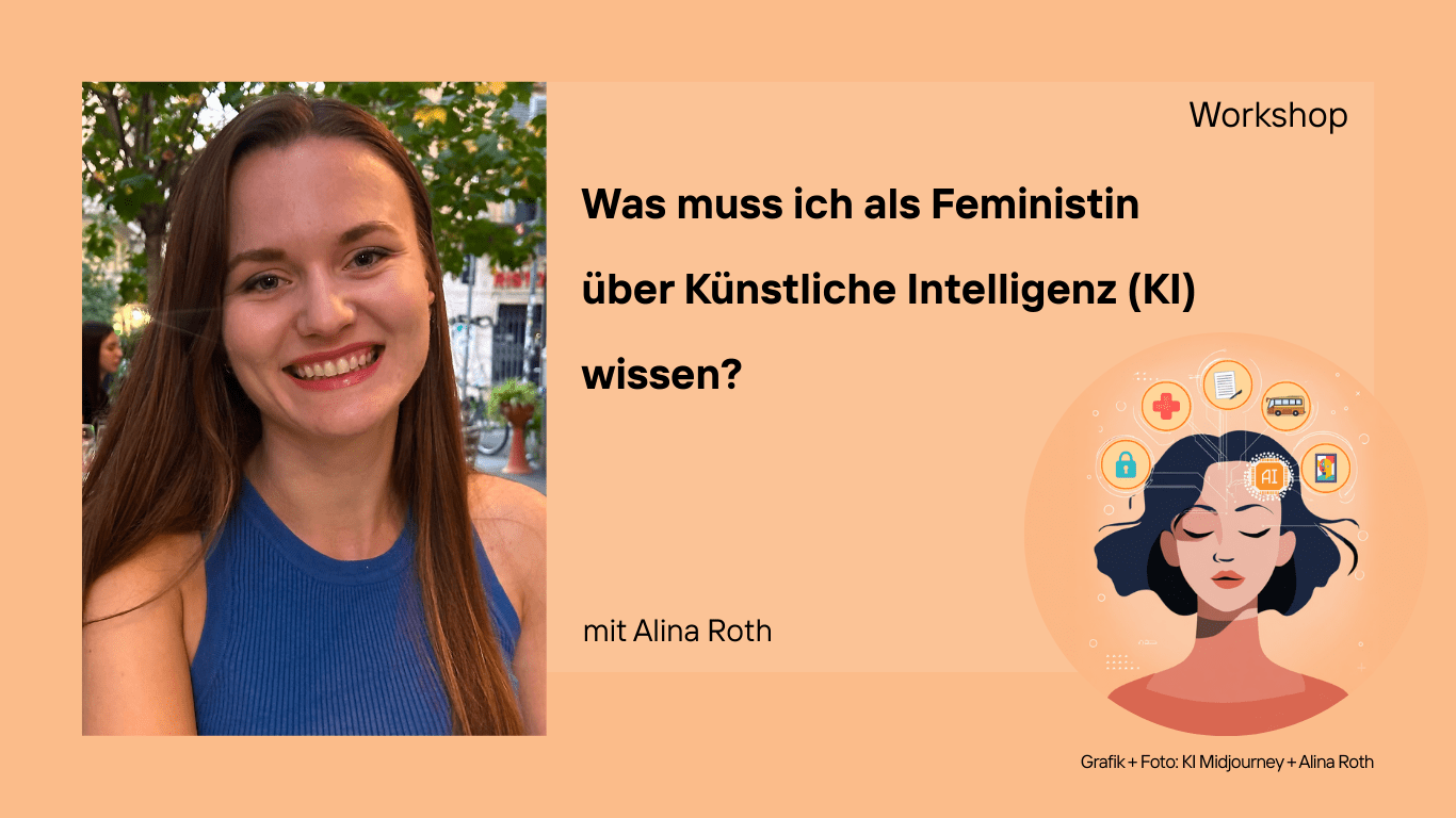 Workshop: Was muss ich als Feministin über Künstliche Intelligenz (KI) wissen?