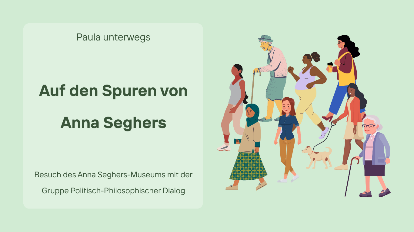 Paula unterwegs: Auf den Spuren von Anna Seghers