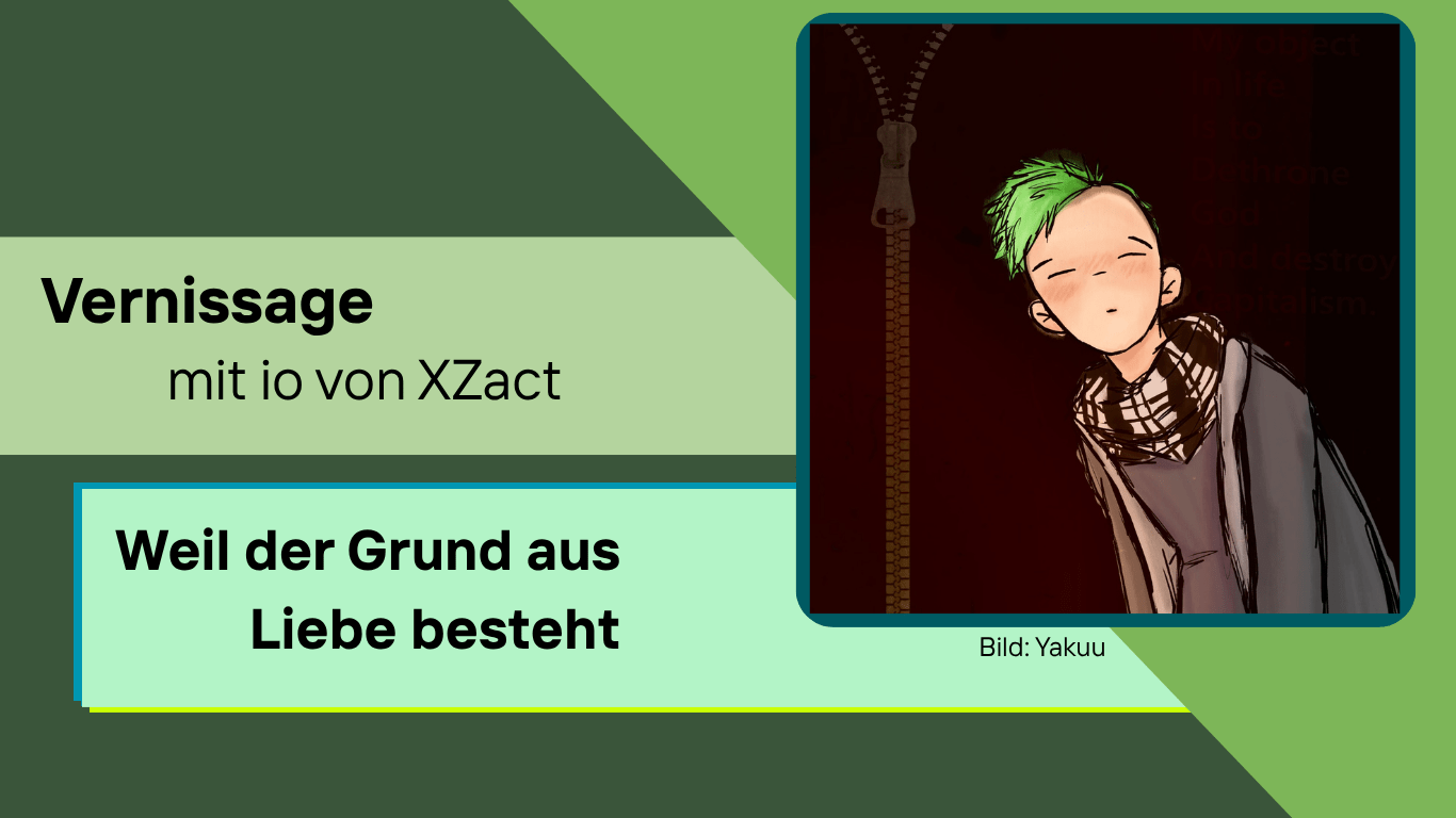 Vernissage: Weil der Grund aus Liebe besteht