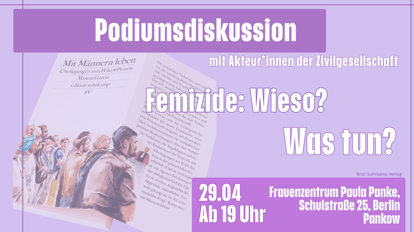 Podiumsdiskussion mit Akteurinnen der Zivilgesellschaft: Femizide, wieso? Was tun?