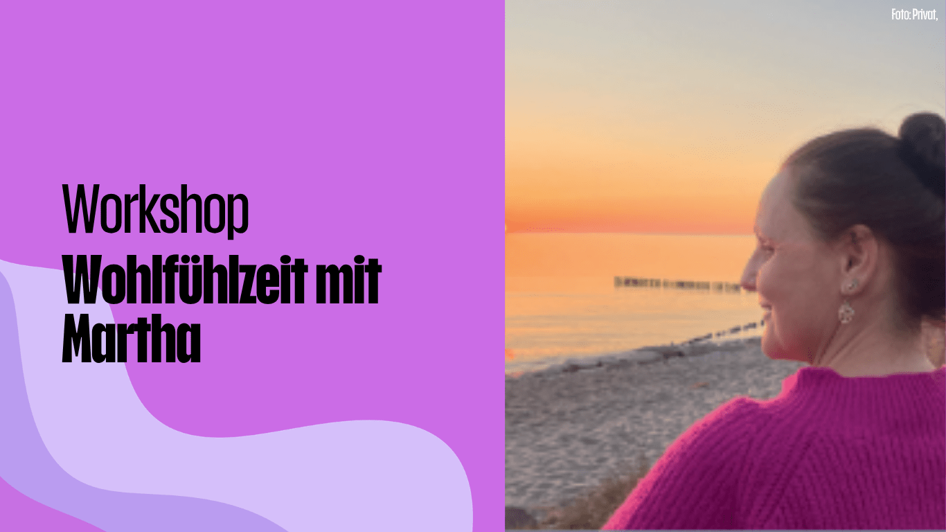 Workshop: Wohlfühlzeit mit Martha