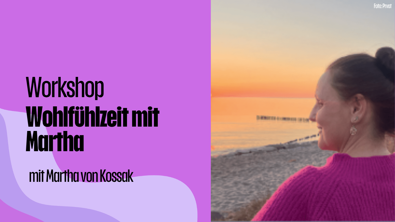Workshop: Wohlfühlzeit mit Martha