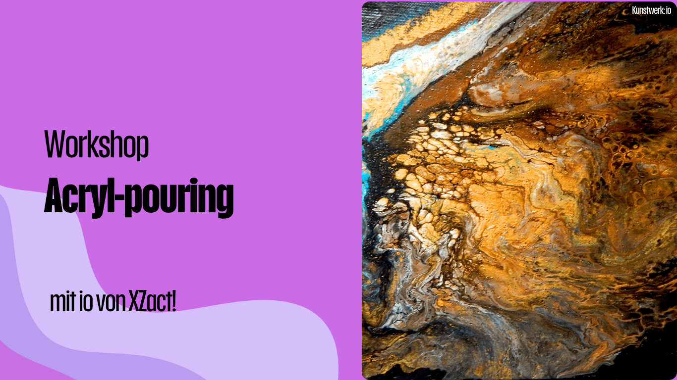 Workshop: Acryl-pouring
