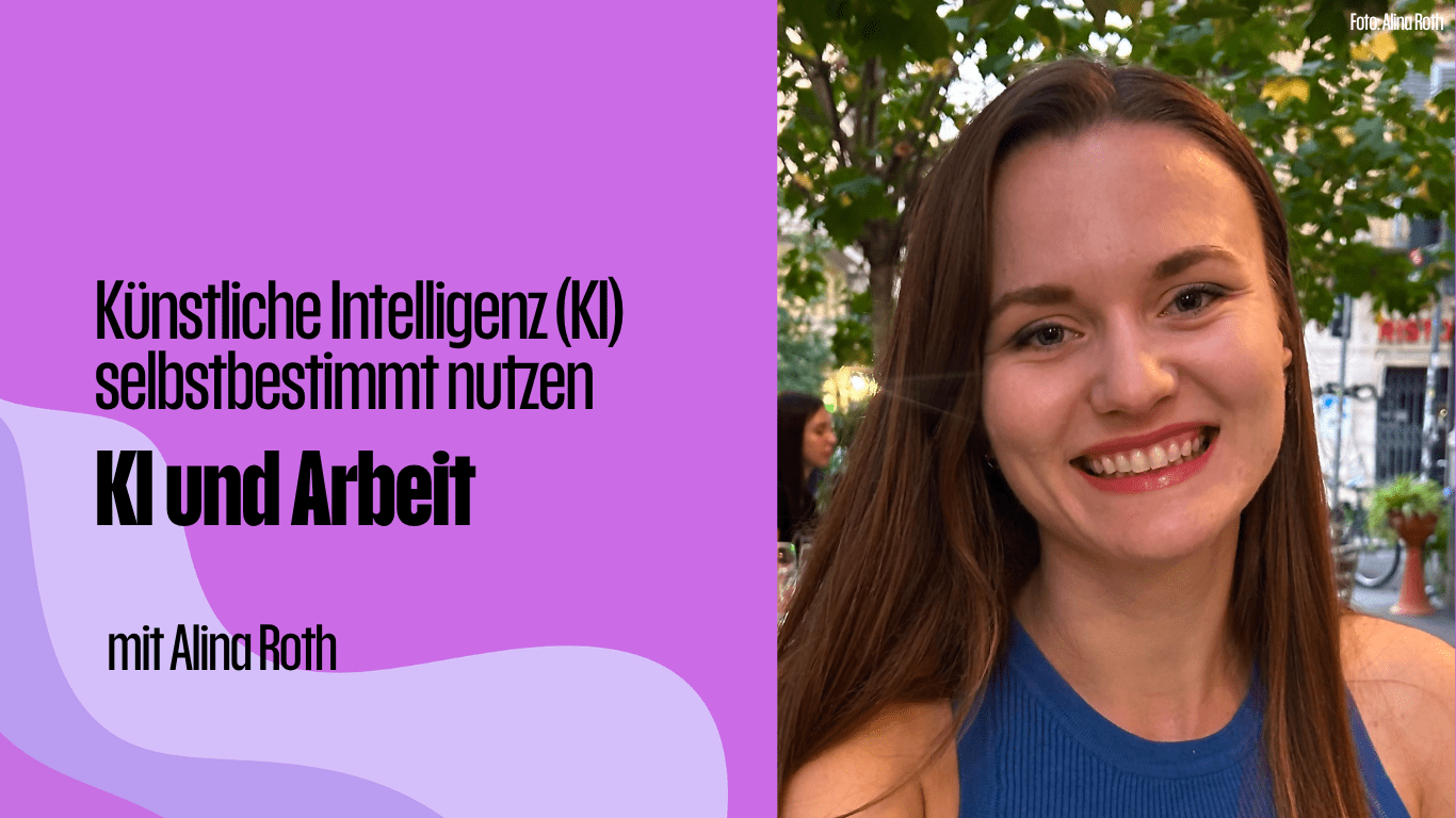 Künstliche Intelligenz (KI) selbstbestimmt nutzen: KI und Arbeit