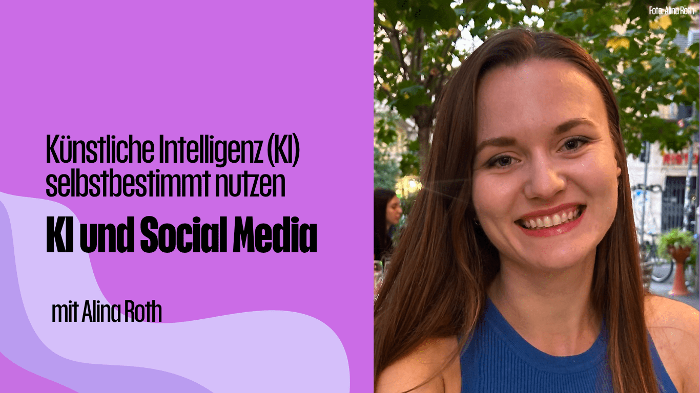 Künstliche Intelligenz (KI) selbstbestimmt nutzen: KI und Social Media