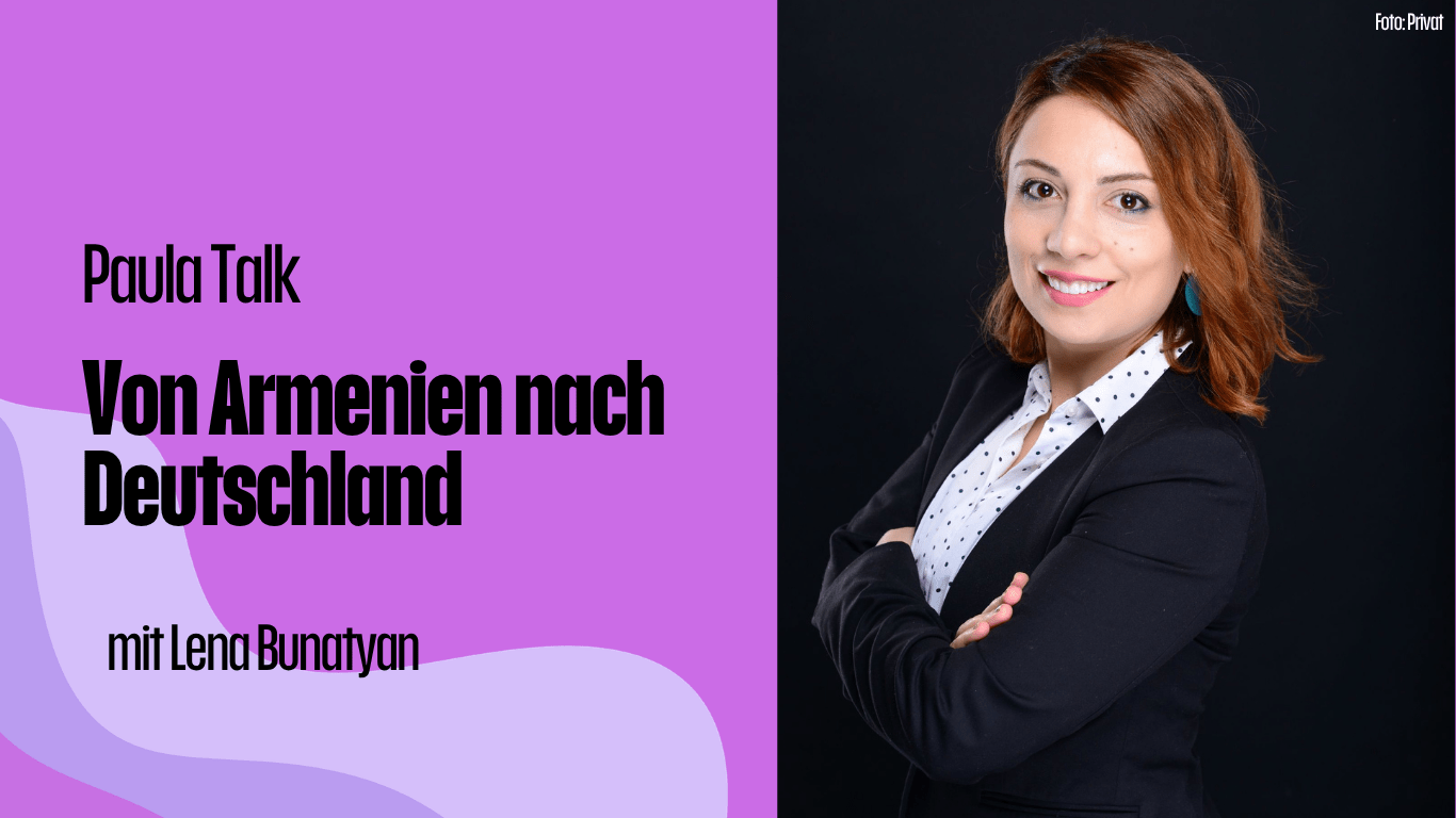Paula Talk: Von Armenien nach Deutschland