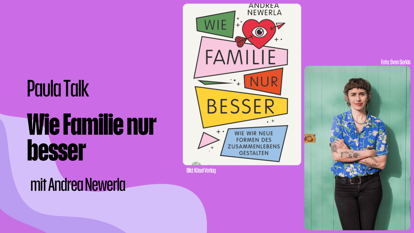 Paula Talk: Wie Familie nur besser