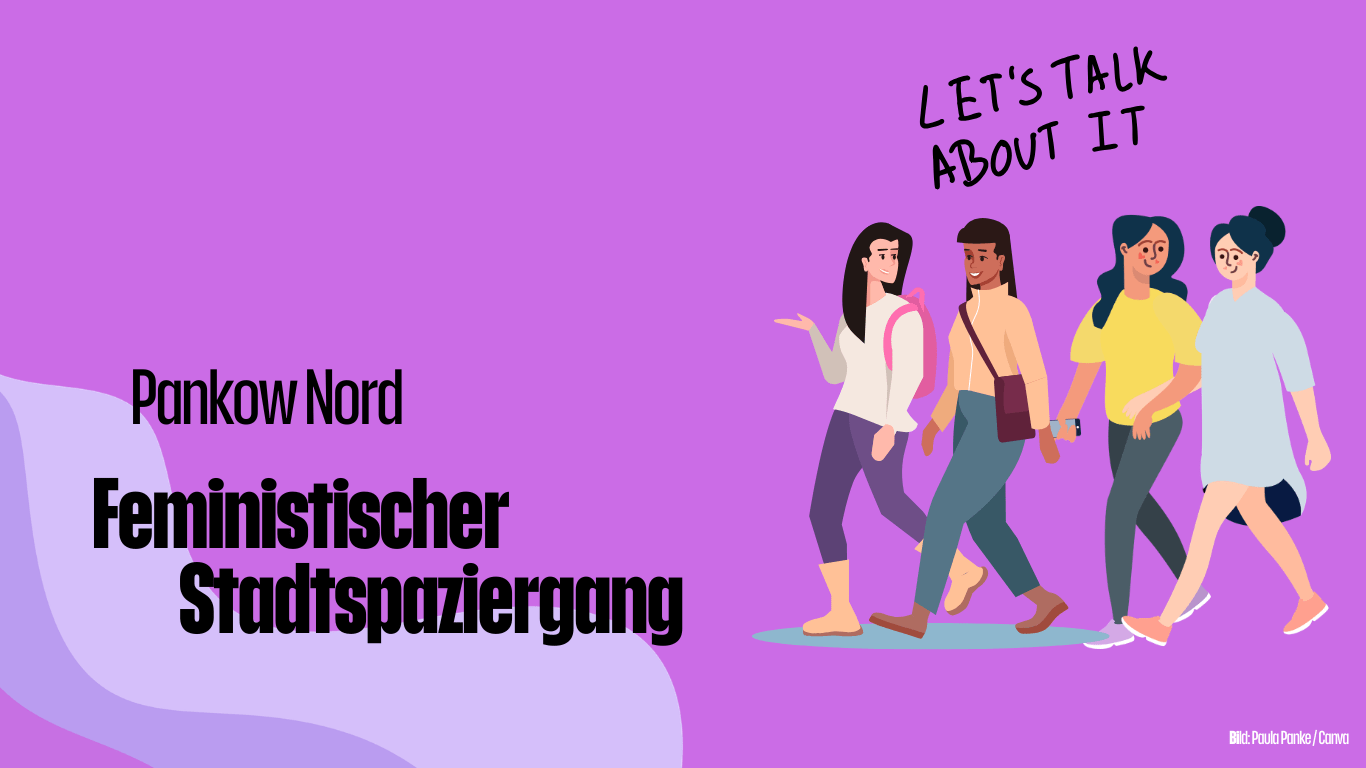 Feministischer Stadtspaziergang: Pankow Nord