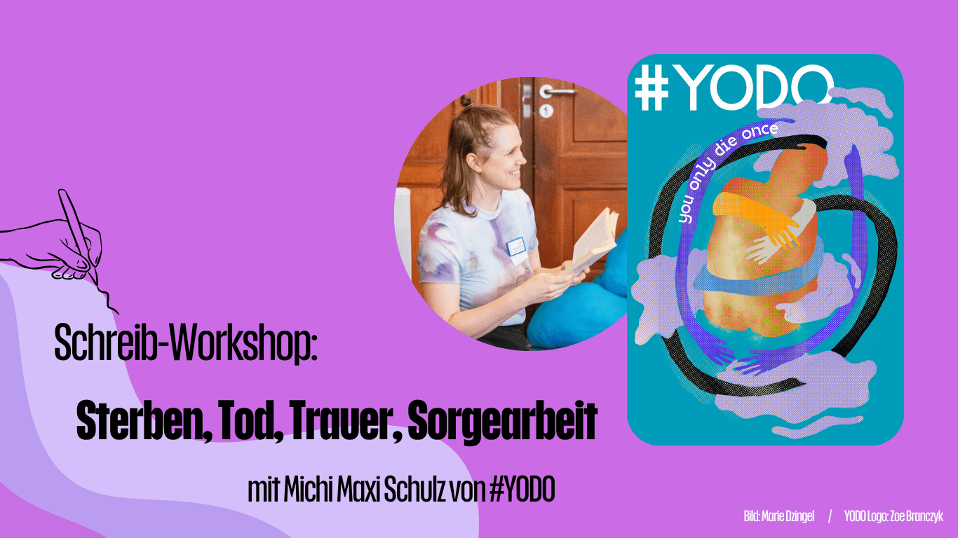 Schreib-Workshop: Sterben, Tod, Trauer, Sorgearbeit
