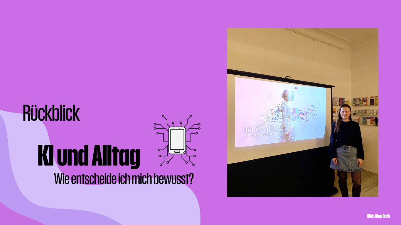 Rückblick zur Veranstaltung: KI und Alltag - wie entscheide ich mich bewusst? Mit Alina Roth. Sie steht neben dem Beamer mit der Präsentation zu dem Thema.