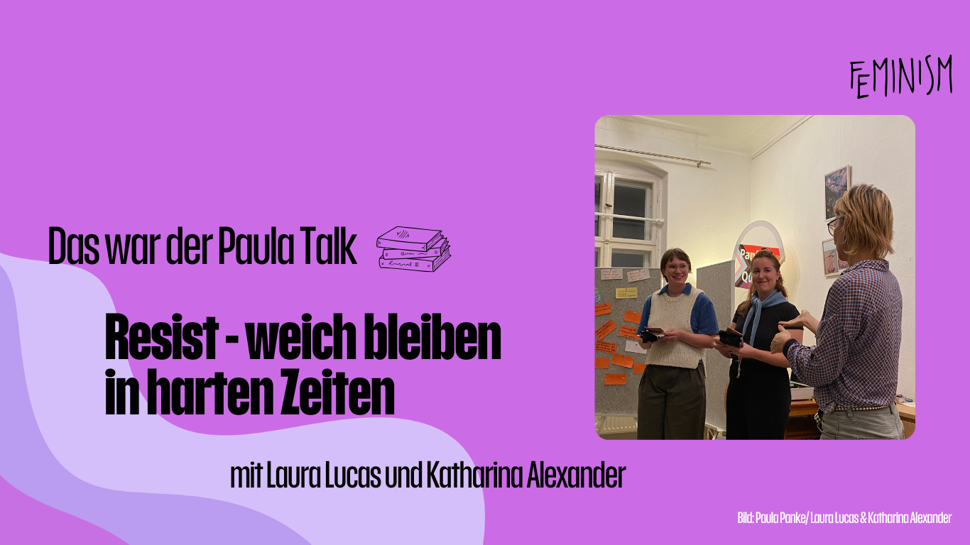 Bild mit Canva erstellt. Paula Talk mit Laura Lucas und Katharina Alexander über das Buch "Resist-weich bleiben in harten Zeiten"